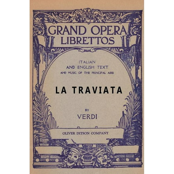 La Traviata: Libretto, Italian and English Text and Music of the Principal Airs, (Hardcover)