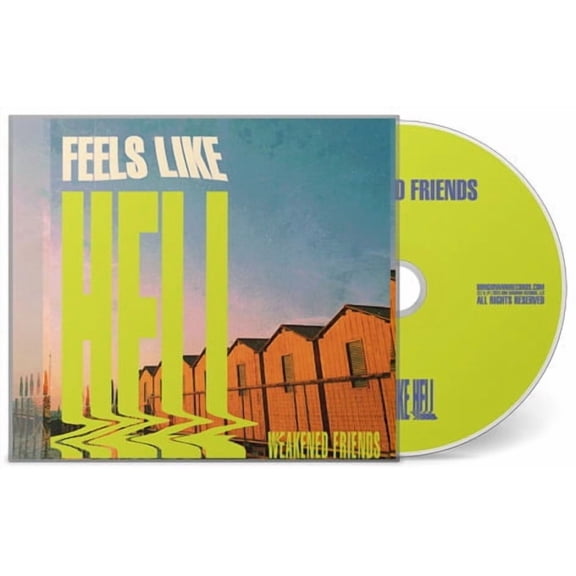 Weakened Friends - Feels Like Hell - Music & Performance - CD