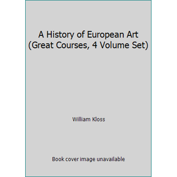 Pre-Owned A History of European Art (Great Courses, 4 Volume Set) (Paperback) 1598030914 9781598030914