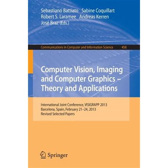 Pre-Owned Communications in Computer and Information Science: Computer Vision, Imaging and Computer Graphics: Theory and Applications: International Joint Conference, Visigrapp 2013, Barcelona, Spain, February