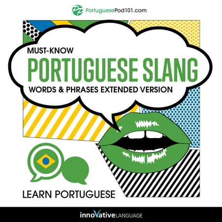 Learn Portuguese: Must-Know Portuguese Slang Words & Phrases (Extended Version) -
