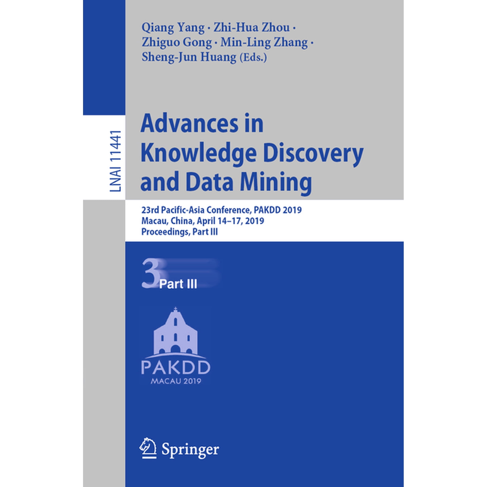 Advances in Knowledge Discovery and Data Mining: 23rd Pacific-Asia Conference Pakdd 2019 Macau China April 14-17 20 (Paperback)