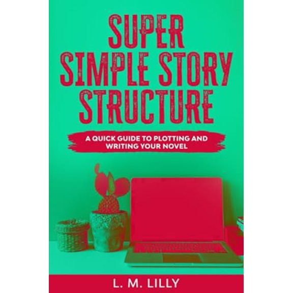 Pre-Owned Super Simple Story Structure: Companion Workbook (Writing As A Second Career), 9781521326190, 1521326193, Paperback,