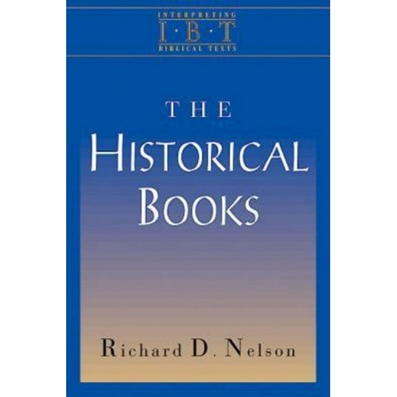 The Historical Books: Interpreting Biblical Texts Series, (Paperback)