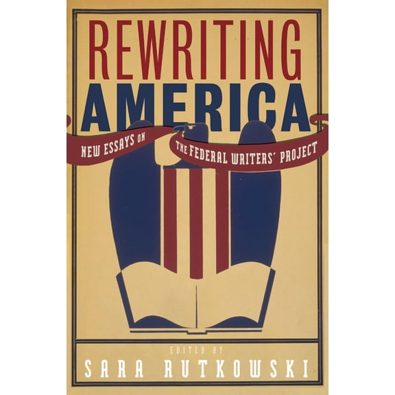 Rewriting America : New Essays on the Federal Writers' Project (Hardcover)
