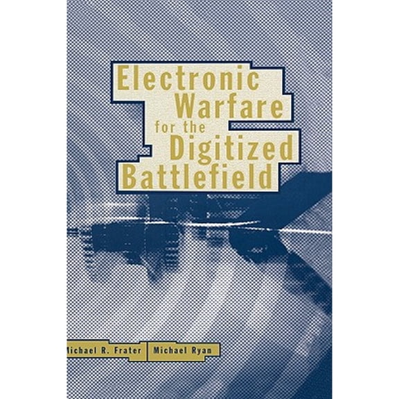 Artech House Antennas and Propagation Library: Electronic Warfare for the Digitized Ba (Hardcover)