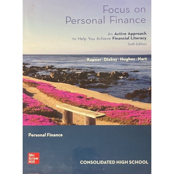 Pre-Owned Focus on Personal Finance: An Active Appproach to Help You Achieve Financial Literacy, Sixth Edition, Consolidated High School, c. 2019, 9781309126424, 1309126429