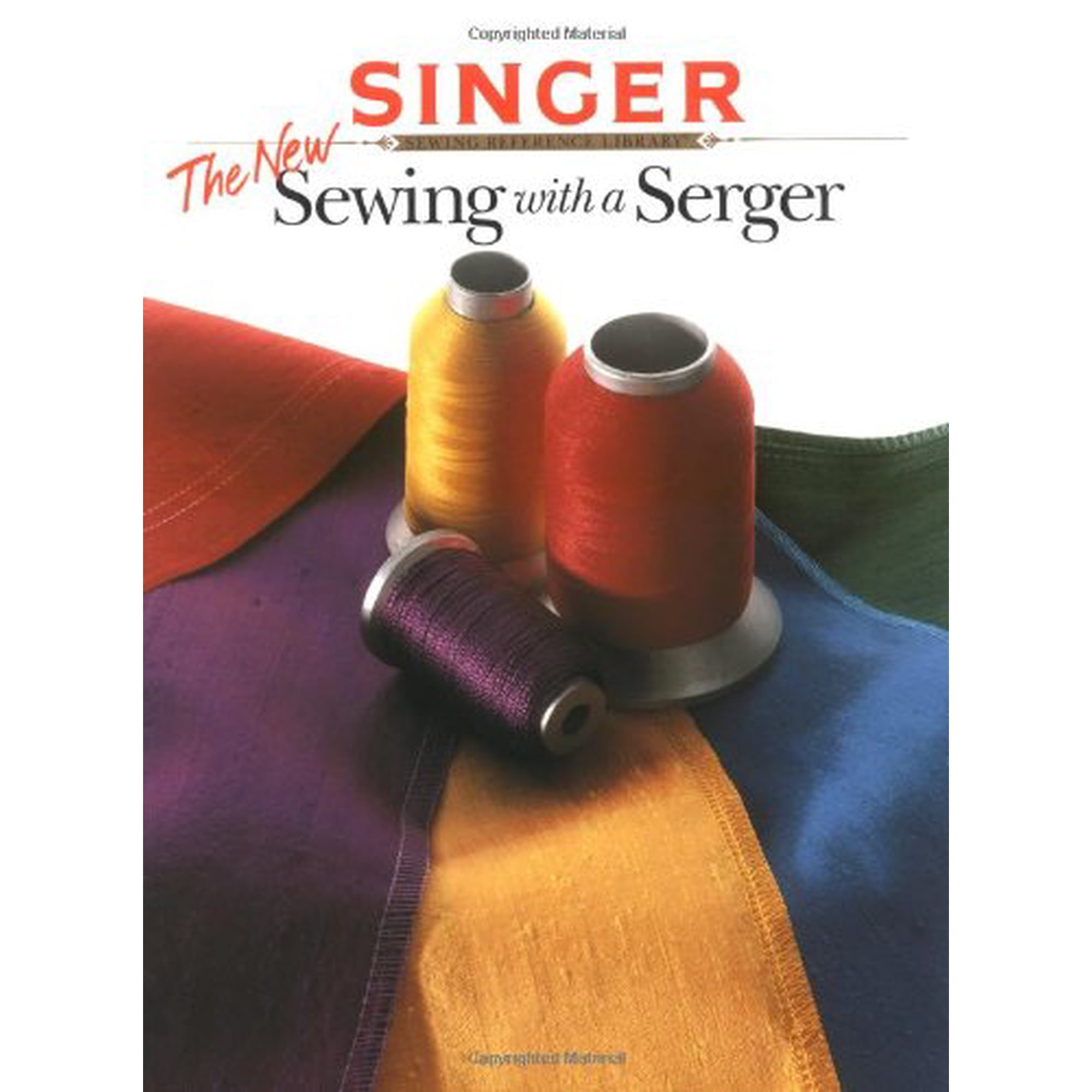 Singer Sewing Reference Library: The New Sewing with a Serger (Edition 2) (Paperback)