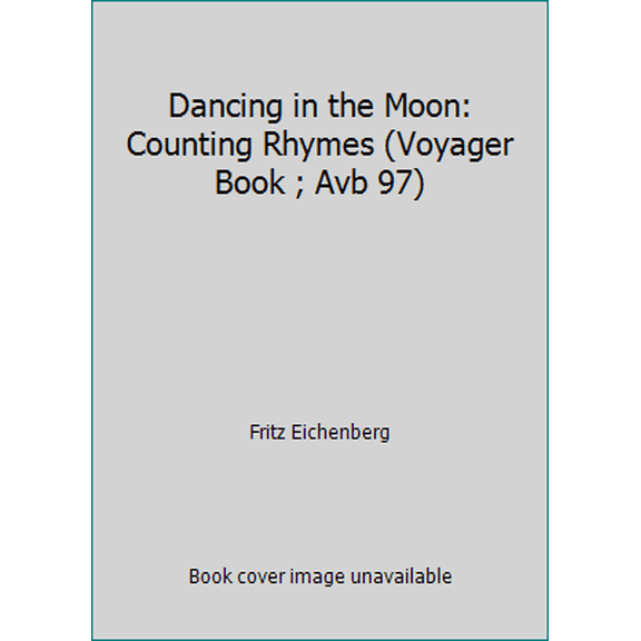 Pre-Owned Dancing in the Moon: Counting Rhymes (Voyager Book ; Avb 97) (Paperback) 015623811X 9780156238113