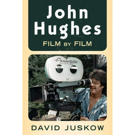 John Hughes: Film by Film, (Hardcover)