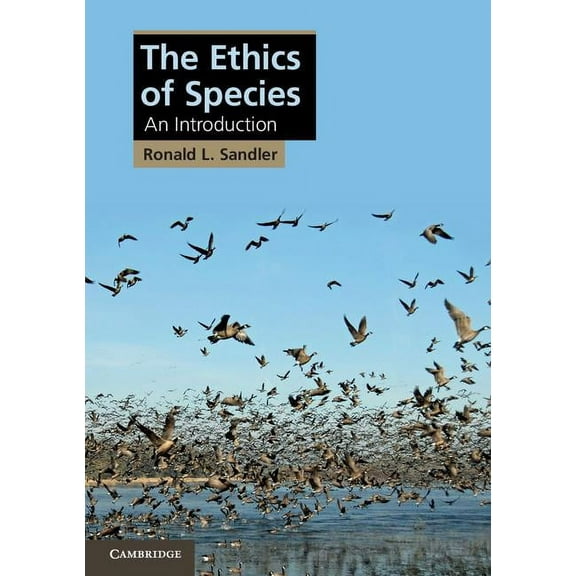 Cambridge Applied Ethics The Ethics of Species, (Paperback)