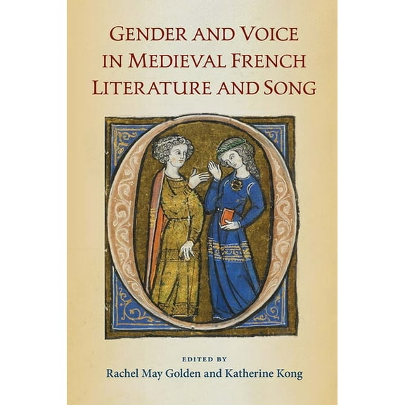 Gender and Voice in Medieval French Literature and Song, (Hardcover)