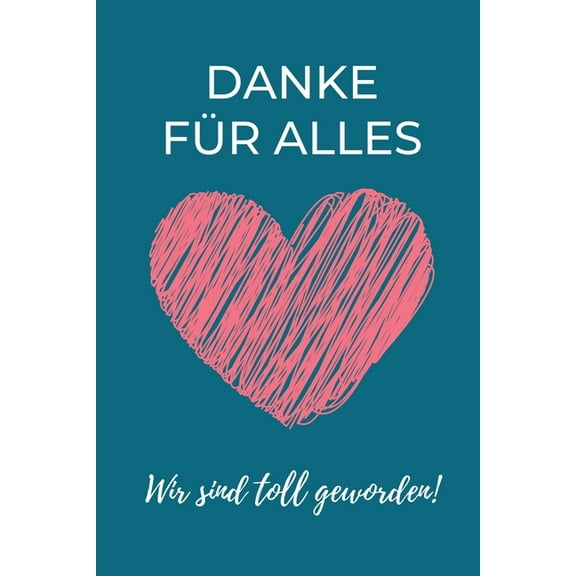Danke Für Alles Wir Sind Toll Geworden! : A5 PUNKTIERT Geschenkidee für Lehrer Erzieher - Abschiedsgeschenk Grundschule - Klassengeschenk - Dankeschön - Lehrerplaner - Buch zum Schulabschluss (Paperback)