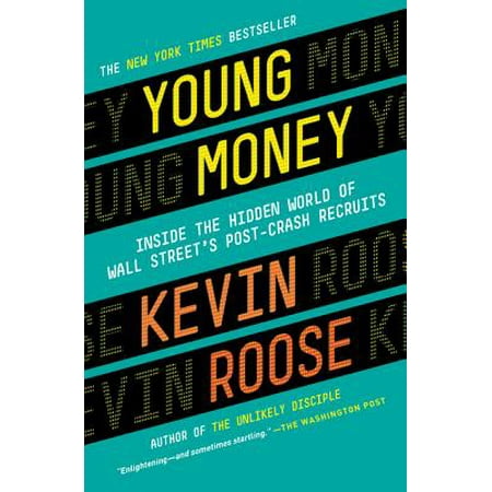 Hidden Bank - Young Money : Inside the Hidden World of Wall Street's Post-Crash Recruits