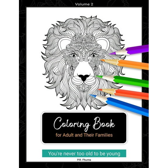 Coloring Book for Adult and Their Families, Volume 2 : You're Never Too Old to Be Young (Paperback)
