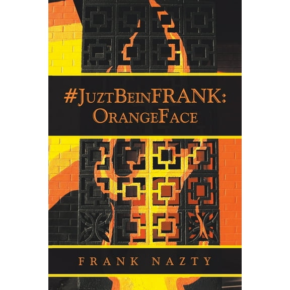 #Juztbeinfrank: Orangeface, (Paperback)