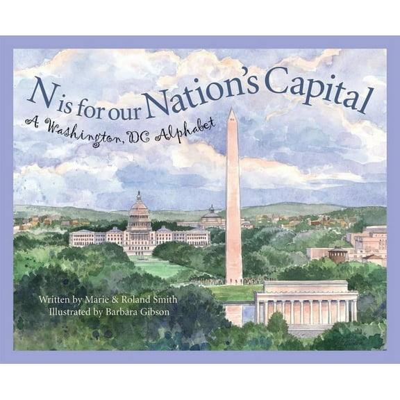 Discover America State by State N Is for Our Nation's Capital: A Washington DC Alphabet, (Hardcover)