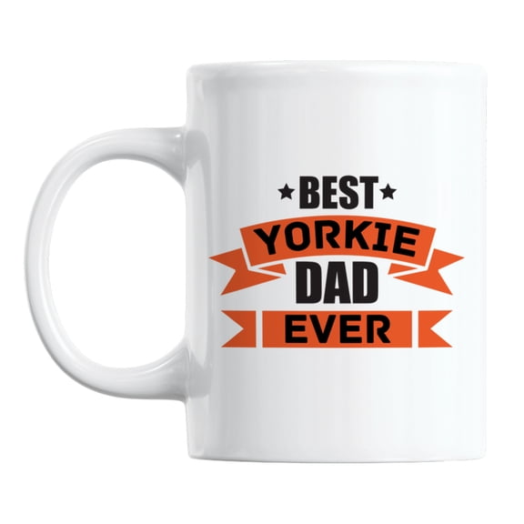 Best Yorkie Dad Ever White Ceramic Coffee & Tea Mug Cup (11oz)