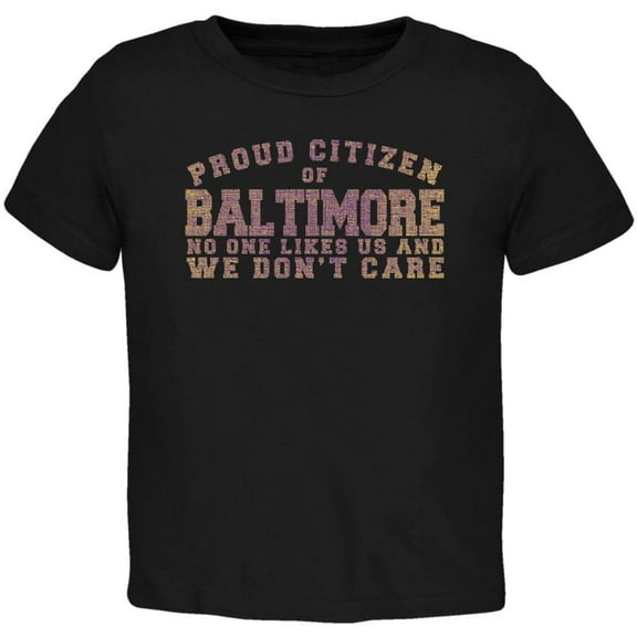 Proud No One Likes Baltimore Black Toddler T-Shirt - 3T