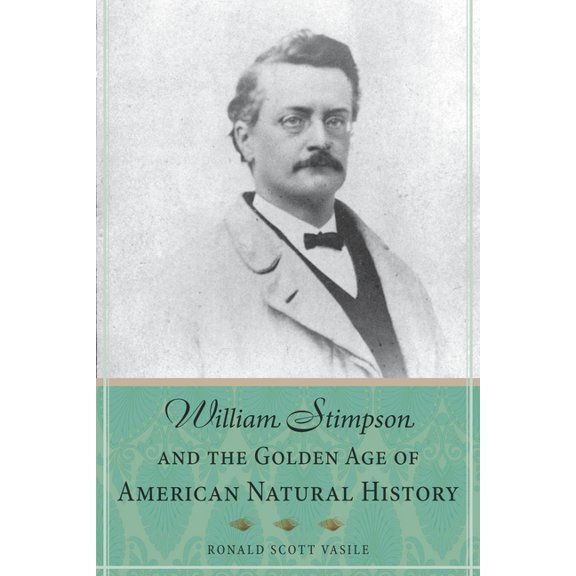 William Stimpson and the Golden Age of American Natural History, (Paperback)