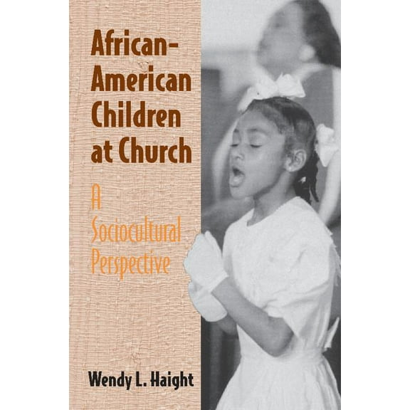 African-American Children at Church: A Sociocultural Perspective, (Paperback)