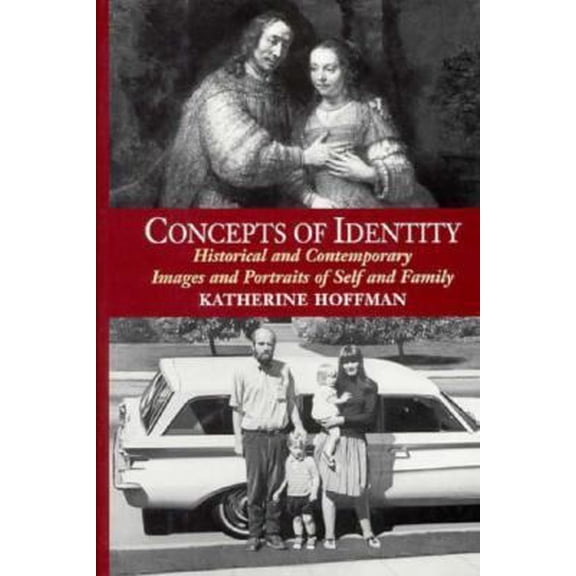 Pre-Owned Concepts Of Identity: Historical And Contemporary Images And Portraits Of Self And Family (Hardcover) 0064333329 9780064333320