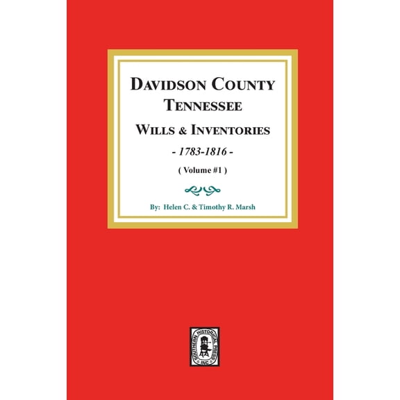 Davidson County, Tennessee Wills and Inventories, 1784-1816: Volume #1 (Paperback)