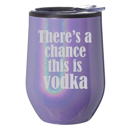 Stemless Wine Tumbler Coffee Travel Mug Glass With Lid Gift There s A Chance This Is Vodka Funny (Purple Glitter)