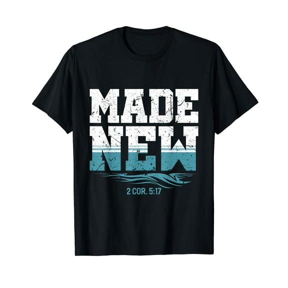 Made New Baptism Shirt Christian Shirts For Youth Baptized T-Shirt