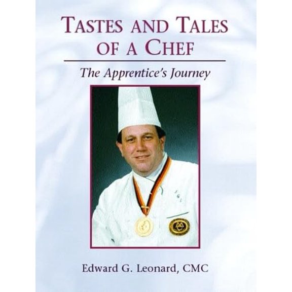 Pre-Owned Tastes and Tales of a Chef: The Apprentice's Journey (Paperback) 0131196839 9780131196834