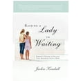 thumbnail image 1 of Pre-Owned Raising a Lady in Waiting: Parent's Guide to Helping Your Daughter Avoid a Bozo (Paperback) 0768403235 9780768403237, 1 of 1
