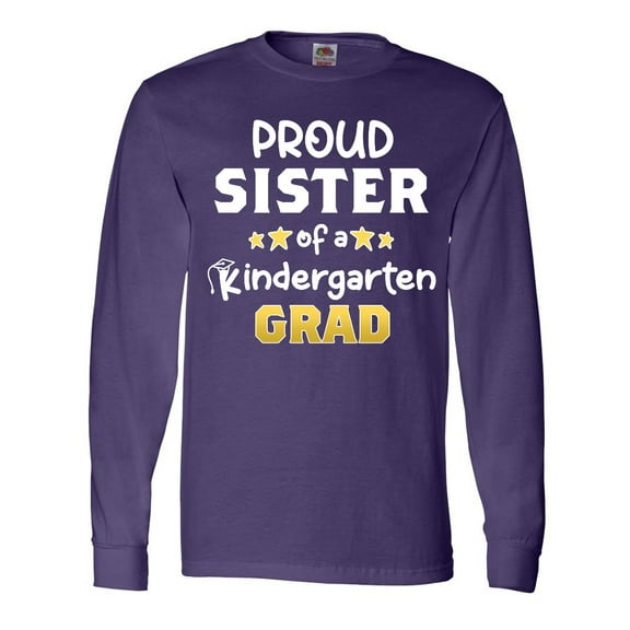 Inktastic Proud Sister of a Kindergarten Grad Long Sleeve T-Shirt
