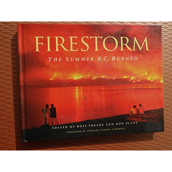 Pre-Owned Firestorm: The Summer B.C. Burned Hardcover