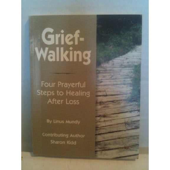 Pre-Owned Grief-Walking: A Prayerful Path to Healing After Loss (Paperback) 0870293168 9780870293160