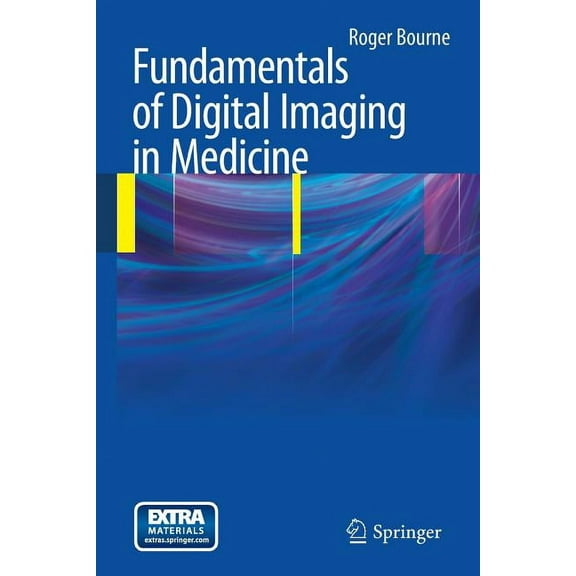 Fundamentals of Digital Imaging in Medicine, (Paperback)