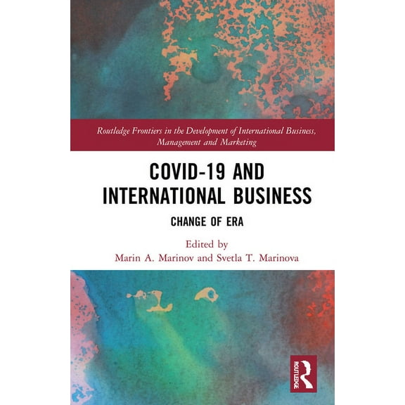 Routledge Frontiers in the Development o Covid-19 and International Business: Change of Era, (Hardcover)