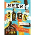 thumbnail image 2 of The Beer Geek Handbook: Living a Life Ruled by Beer, 2 of 3