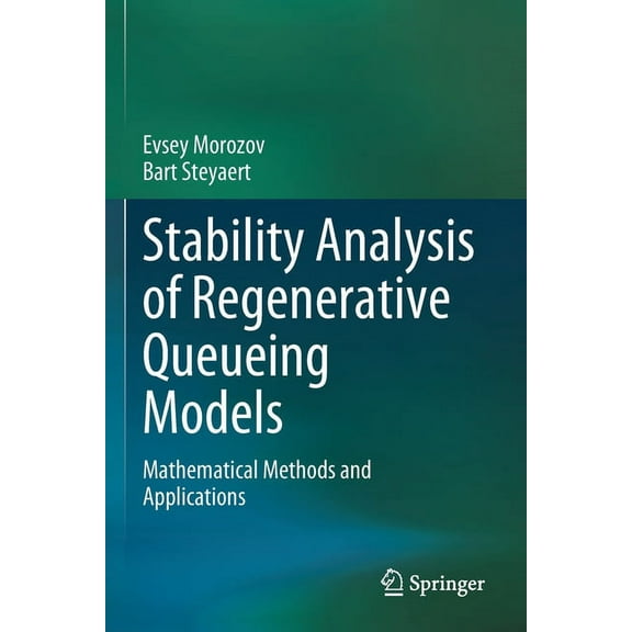 Stability Analysis of Regenerative Queueing Models: Mathematical Methods and Applications, (Paperback)