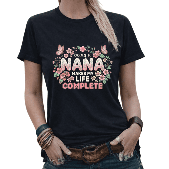 Vintage Nana Makes My Life Complete Graphic Tees Womans Casual Tshirt Tops Black/White S-5XL