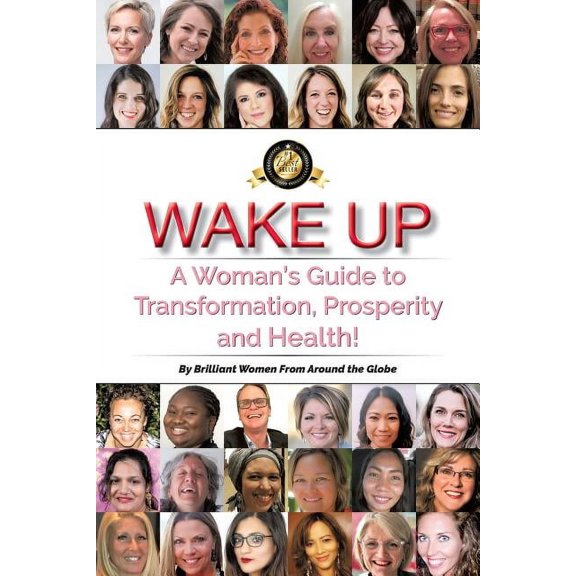 Wake Up: A Womans Guide to Transformation, Prosperity, and Health! Paperback Steven E Schmitt