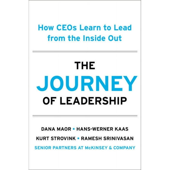 Dana Maor: The Journey of Leadership: How CEOs Learn to Lead from the Inside Out (Hardcover)