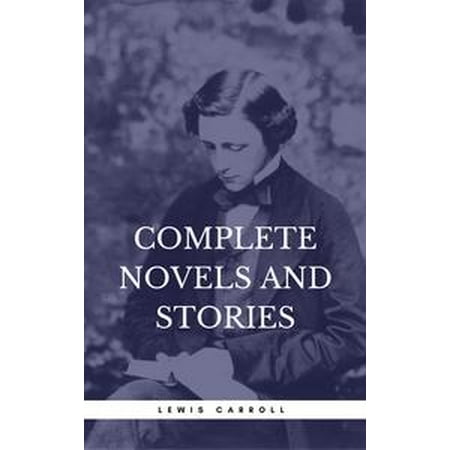 - Carroll, Lewis: Complete Novels And Stories (Book Center) - eBook