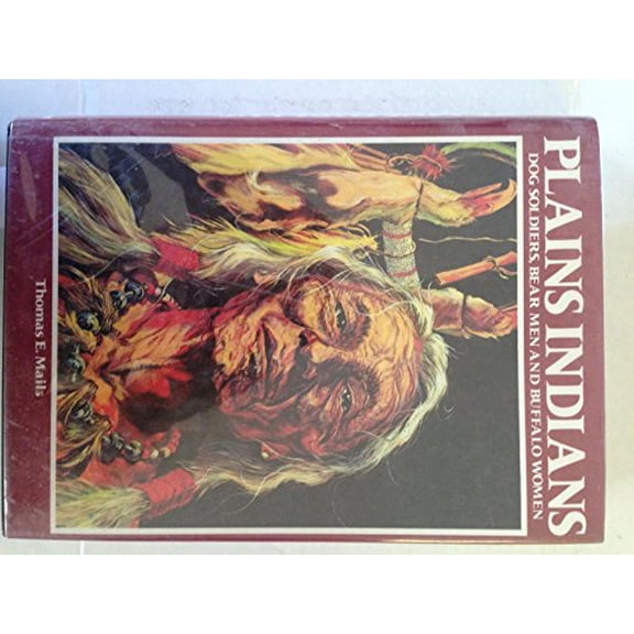 Pre-Owned Plains Indians: Dog Soldiers, Bear Men and Buffalo Women Hardcover