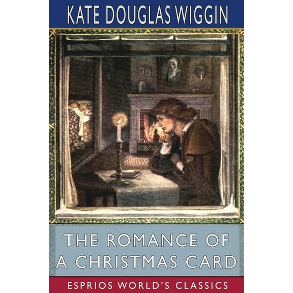 The Romance of a Christmas Card (Esprios Classics): Illustrated by Alice Ercle Hunt, (Paperback)