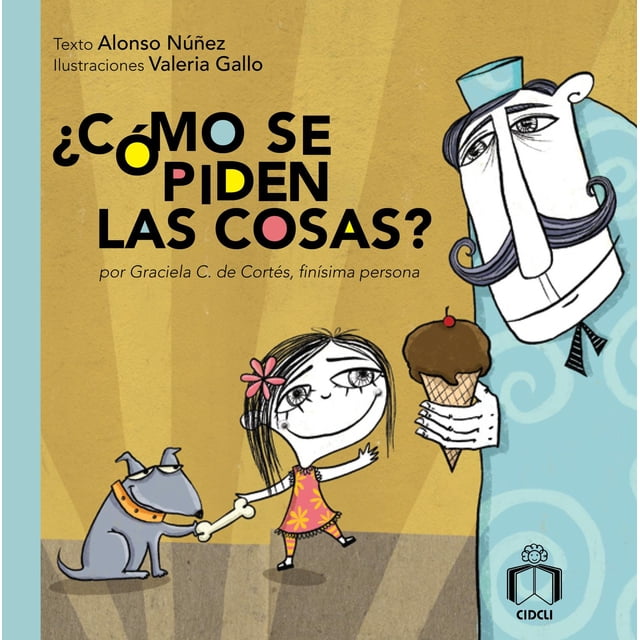 ¿Cómo se Piden las Cosas? Cidcli 9786077749264