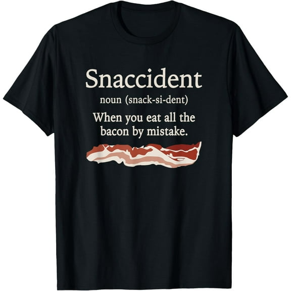 Funny Snaccident Definition - Eat All The Bacon By Mistake T-Shirt