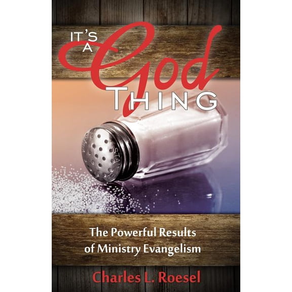 Its a God Thing: The Powerful Results of Ministry Evangelism, (Paperback)