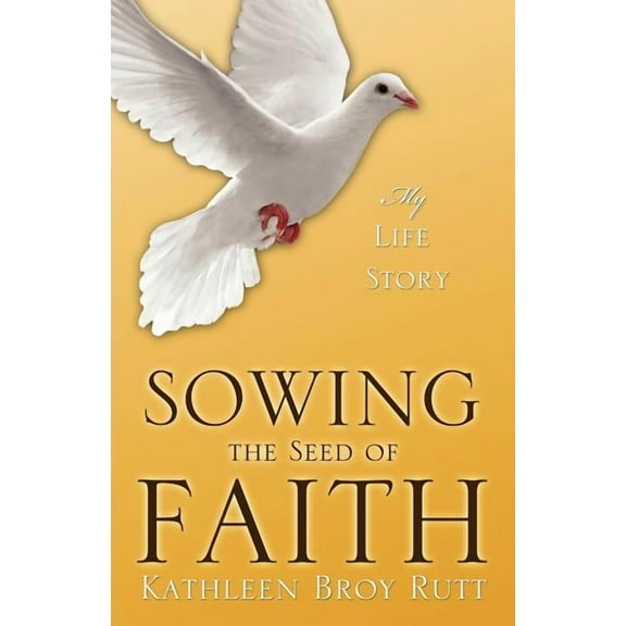 Sowing the Seed of Faith, (Paperback)