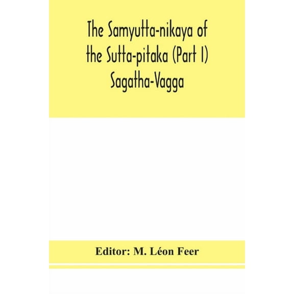 The Samyutta-Nikaya Of The Sutta-Pitaka (Part I) Sagatha-Vagga, (Paperback)