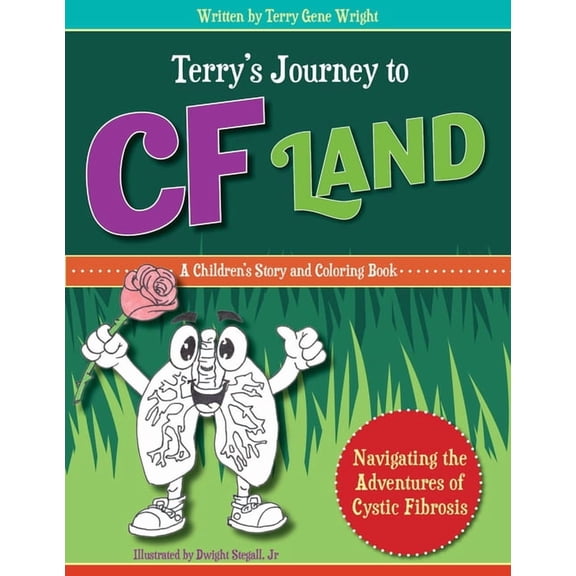 Terry's Journey to Cf Land: Navigating the Adventures of Cystic Fibrosis, (Paperback)